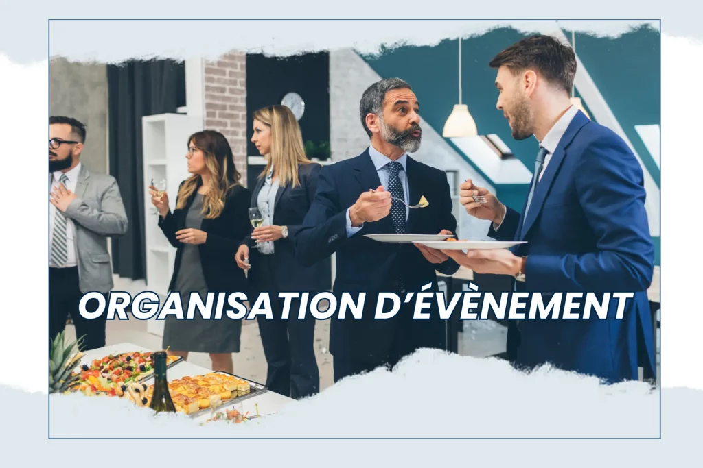 ORGANISATION D’ÉVÈNEMENT Organisation évènement